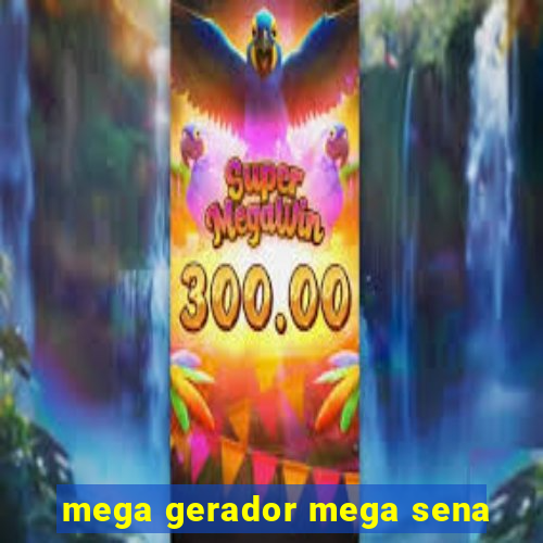 mega gerador mega sena